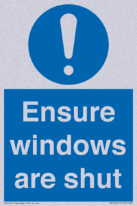 Ensure windows are shut